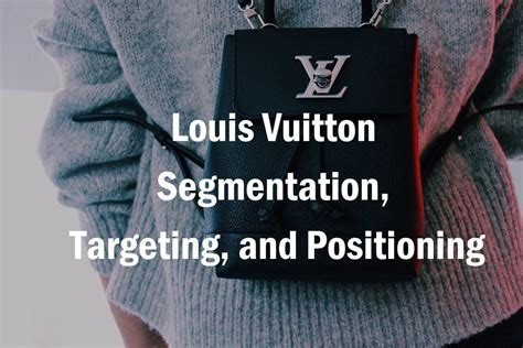 louis vuitton target market segmentation|louis vuitton sales promotion.